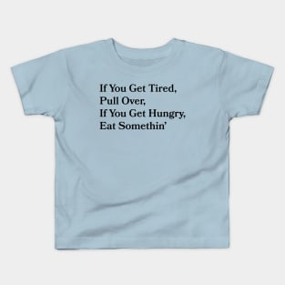 If You Get Hungry Kids T-Shirt